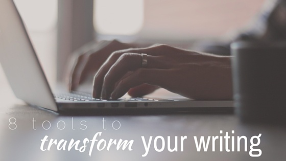 8_tools_to_transform_your_writing-1