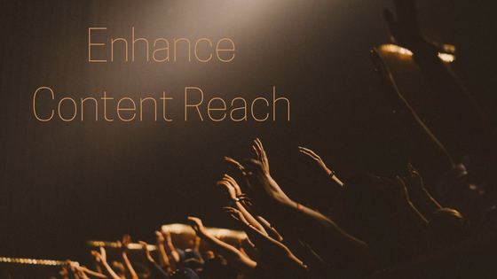 Discover-how-to-Enhance-your-Content-Reach