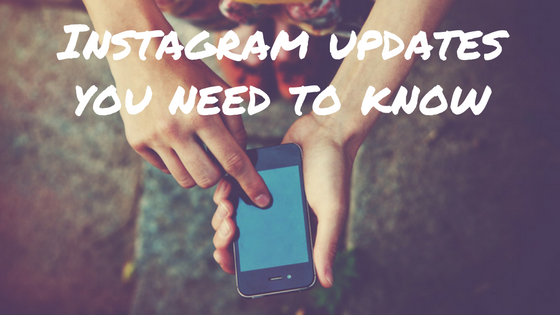 Instagram-updates-you-need-to-know