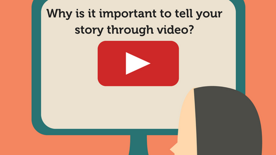 Why-is-it-important-to-tell-your-story-through-video-